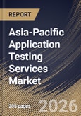 Asia-Pacific Application Testing Services Market Size, Share & Industry Analysis Report by Enterprise Size, Testing Type, Deployment Type, Service Type, End User, Country and Growth Forecast, 2025-2032- Product Image