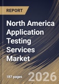 North America Application Testing Services Market Size, Share & Industry Analysis Report by Enterprise Size, Testing Type, Deployment Type, Service Type, End User, Country and Growth Forecast, 2025-2032- Product Image