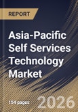 Asia-Pacific Self Services Technology Market Size, Share & Industry Analysis Report by Product Type, Applications, Country and Growth Forecast, 2025-2032- Product Image