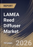 LAMEA Reed Diffuser Market Size, Share & Industry Analysis Report by Distribution Channel, Fragrance, End-Use, Country and Growth Forecast, 2025-2032- Product Image