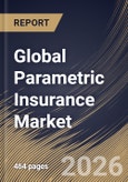 Global Parametric Insurance Market Size, Share & Industry Analysis Report by Type, Vertical, Regional Outlook and Forecast, 2025-2032- Product Image