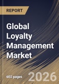 Global Loyalty Management Market Size, Share & Industry Analysis Report by Organization Size, Deployment, Component, Vertical, Regional Outlook and Forecast, 2025-2032- Product Image