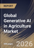 Global Generative AI in Agriculture Market Size, Share & Industry Analysis Report by Technology, Application, Regional Outlook and Forecast, 2025-2032- Product Image