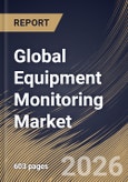 Global Equipment Monitoring Market Size, Share & Industry Analysis Report by Deployment Type, Monitoring Type, End-User, Regional Outlook and Forecast, 2025-2032- Product Image