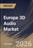 Europe 3D Audio Market Size, Share & Industry Analysis Report by Component, Application, Country and Growth Forecast, 2025-2032- Product Image