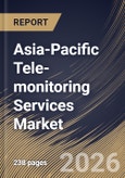 Asia-Pacific Tele-monitoring Services Market Size, Share & Industry Analysis Report by Device, Service, Payment Model, End Use, Application, Facility, Country and Growth Forecast, 2025-2032- Product Image