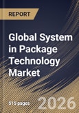Global System in Package Technology Market Size, Share & Industry Analysis Report by Packaging Method, Packaging Technology, End User, Regional Outlook and Forecast, 2025-2032- Product Image