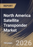 North America Satellite Transponder Market Size, Share & Industry Analysis Report by Frequency Band, Application, Service, Satellite Platform, Country and Growth Forecast, 2025-2032- Product Image