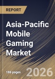 Asia-Pacific Mobile Gaming Market Size, Share & Industry Analysis Report by End-User, Business Model, Platform, Game Type, Country and Growth Forecast, 2025-2032- Product Image