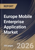 Europe Mobile Enterprise Application Market Size, Share & Industry Analysis Report by Type, Application, Deployment, Industry, Country and Growth Forecast, 2025-2032- Product Image