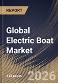 Global Electric Boat Market Size, Share & Industry Analysis Report by Boat Type, Battery Type, Application Type, Regional Outlook and Forecast, 2025-2032- Product Image