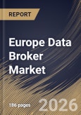 Europe Data Broker Market Size, Share & Industry Analysis Report by Data Type, Pricing, Data Category, End-Use Industry, Country and Growth Forecast, 2025-2032- Product Image