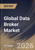 Global Data Broker Market Size, Share & Industry Analysis Report by Data Type, Pricing, Data Category, End-Use Industry, Regional Outlook and Forecast, 2025-2032- Product Image