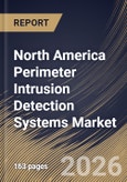North America Perimeter Intrusion Detection Systems Market Size, Share & Industry Analysis Report by Offering, Deployment Type, End-User Verticals, Country and Growth Forecast, 2025-2032- Product Image