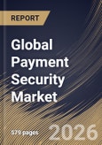 Global Payment Security Market Size, Share & Industry Analysis Report by Organization Size, Platform, Solution Type, End-User Industry, Regional Outlook and Forecast, 2025-2032- Product Image