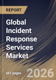 Global Incident Response Services Market Size, Share & Industry Analysis Report by Enterprise Size, Deployment Mode, Service Type, End-User Industry, Regional Outlook and Forecast, 2025-2032- Product Image