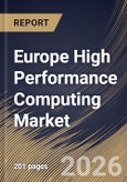 Europe High Performance Computing Market Size, Share & Industry Analysis Report by Component, Deployment, End Use, Country and Growth Forecast, 2025-2032- Product Image