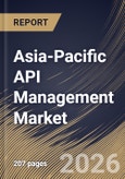 Asia-Pacific API Management Market Size, Share & Industry Analysis Report by Enterprise Type,by Deployment, Application, End-User Industry, Country and Growth Forecast, 2025-2032- Product Image