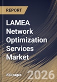 LAMEA Network Optimization Services Market Size, Share & Industry Analysis Report by Organization Size, Deployment Mode, Service Type, Application, Industry Vertical, Country and Growth Forecast, 2025-2032- Product Image