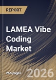 LAMEA Vibe Coding Market Size, Share & Industry Analysis Report by Programming Paradigm, End User, Deployment Model, Product, Country Outlook and Forecast, 2026-2033- Product Image