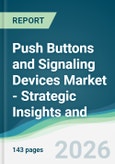 Push Buttons and Signaling Devices Market - Strategic Insights and Forecasts (2026-2031)- Product Image