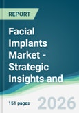 Facial Implants Market - Strategic Insights and Forecasts (2026-2031)- Product Image