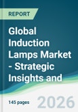 Global Induction Lamps Market - Strategic Insights and Forecasts (2026-2031)- Product Image