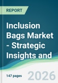 Inclusion Bags Market - Strategic Insights and Forecasts (2026-2031)- Product Image