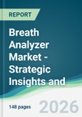 Breath Analyzer Market - Strategic Insights and Forecasts (2026-2031)- Product Image