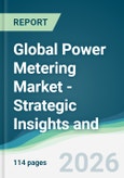 Global Power Metering Market - Strategic Insights and Forecasts (2026-2031)- Product Image