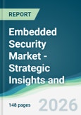 Embedded Security Market - Strategic Insights and Forecasts (2026-2031)- Product Image