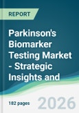 Parkinson's Biomarker Testing Market - Strategic Insights and Forecasts (2026-2035)- Product Image