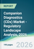 Companion Diagnostics (CDx) Market - Regulatory Landscape Analysis, 2026- Product Image