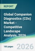 Global Companion Diagnostics (CDx) Market - Competitive Landscape Analysis, 2026- Product Image