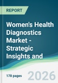 Women's Health Diagnostics Market - Strategic Insights and Forecasts (2026-2035)- Product Image