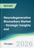 Neurodegenerative Biomarkers Market - Strategic Insights and Forecasts (2026-2035)- Product Image