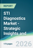 STI Diagnostics Market - Strategic Insights and Forecasts (2026-2035)- Product Image