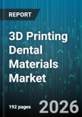 3D Printing Dental Materials Market - Global Forecast 2026-2032- Product Image