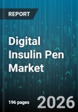 Digital Insulin Pen Market - Global Forecast 2026-2032- Product Image