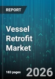 Vessel Retrofit Market - Global Forecast 2026-2032- Product Image