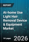 At-home Use Light Hair Removal Device & Equipment Market - Global Forecast 2026-2032- Product Image