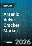 Arsenic Valve Cracker Market - Global Forecast 2026-2032- Product Image