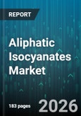 Aliphatic Isocyanates Market - Global Forecast 2026-2032- Product Image