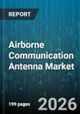 Airborne Communication Antenna Market - Global Forecast 2026-2032- Product Image
