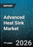Advanced Heat Sink Market - Global Forecast 2026-2032- Product Image