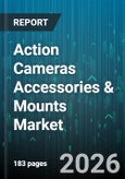Action Cameras Accessories & Mounts Market - Global Forecast 2026-2032- Product Image