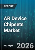 AR Device Chipsets Market - Global Forecast 2026-2032- Product Image