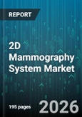 2D Mammography System Market - Global Forecast 2026-2032- Product Image