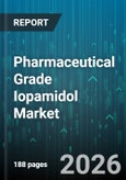 Pharmaceutical Grade Iopamidol Market - Global Forecast 2026-2032- Product Image