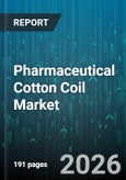 Pharmaceutical Cotton Coil Market - Global Forecast 2026-2032- Product Image